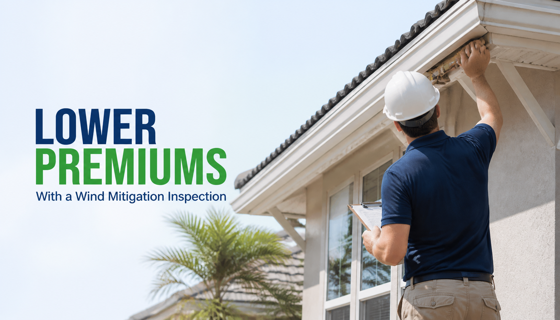What Is a Wind Mitigation Inspection? A Complete Guide to Saving on Home Insurance